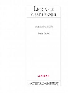 Le diable c'est l'ennui : rencontres avec Peter Brook