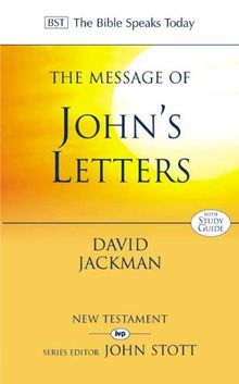 The Message of John's Letters: With Study Guide: Living in the Love of God (The Bible Speaks Today)