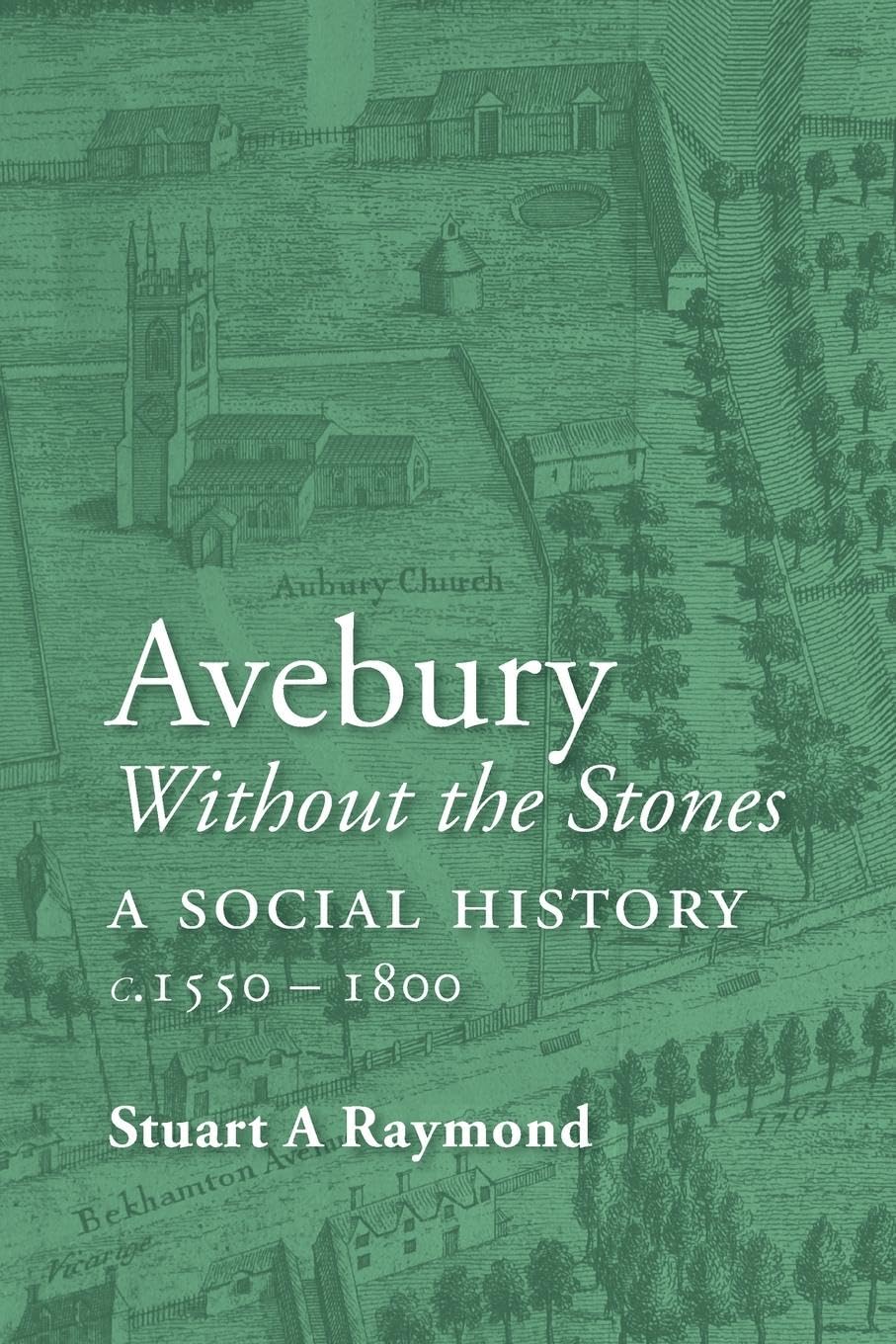 Avebury without the Stones: a Social History c.1550-1800