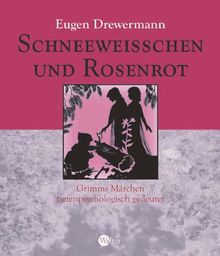 Schneeweisschen und Rosenrot: Grimms Märchen tiefenpsychologisch gedeutet