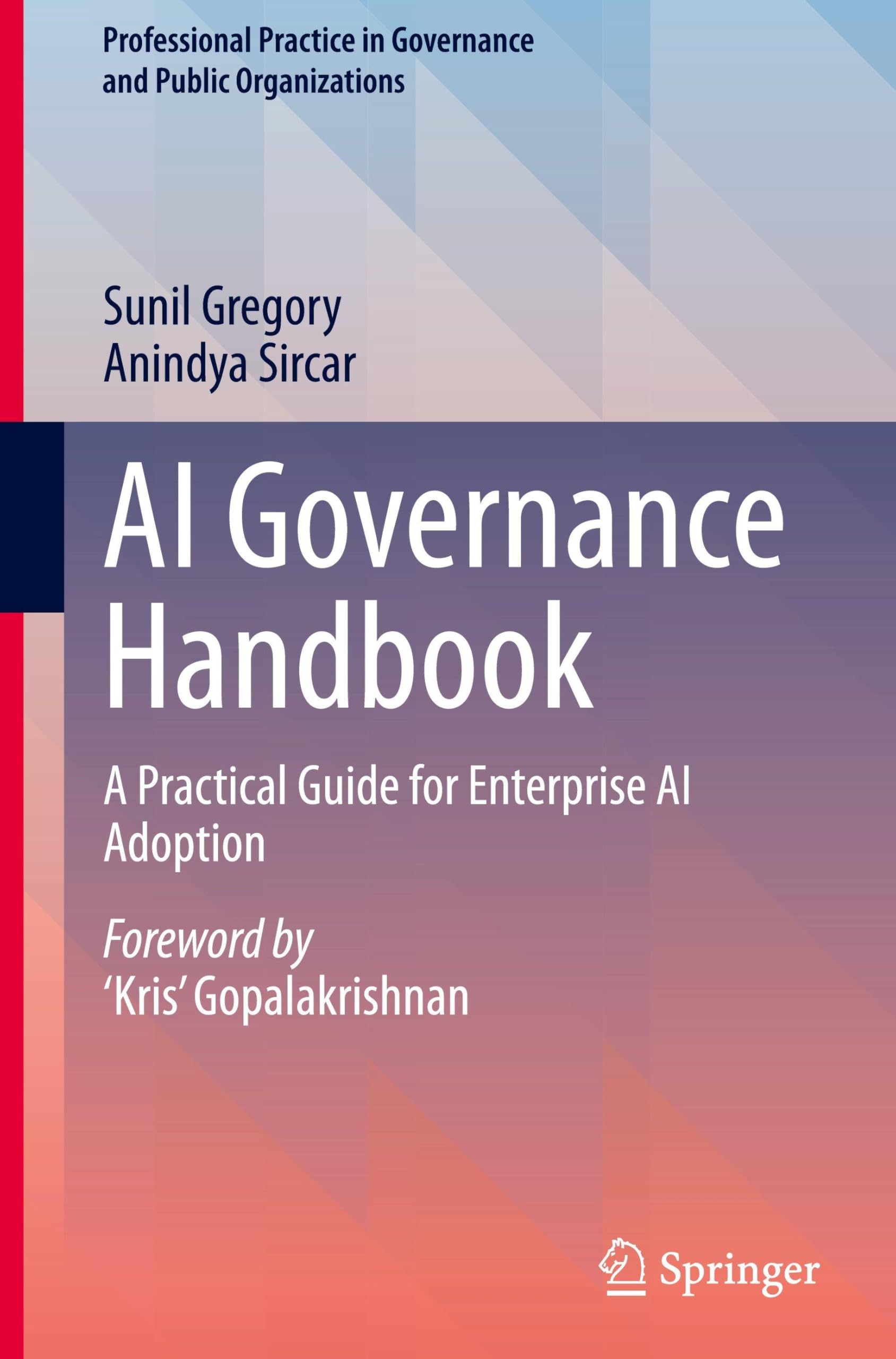 Sunil Gregory Ai Governance Handbook, A Practical Guide For Enterprise Ai Adoption (Professional Practice In Governance And Public Organizations)