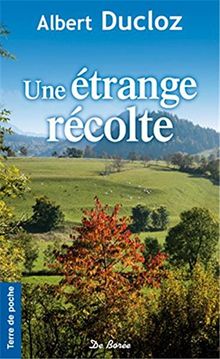 Une étrange récolte