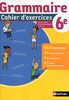 Grammaire 6e : Cahier d'exercices