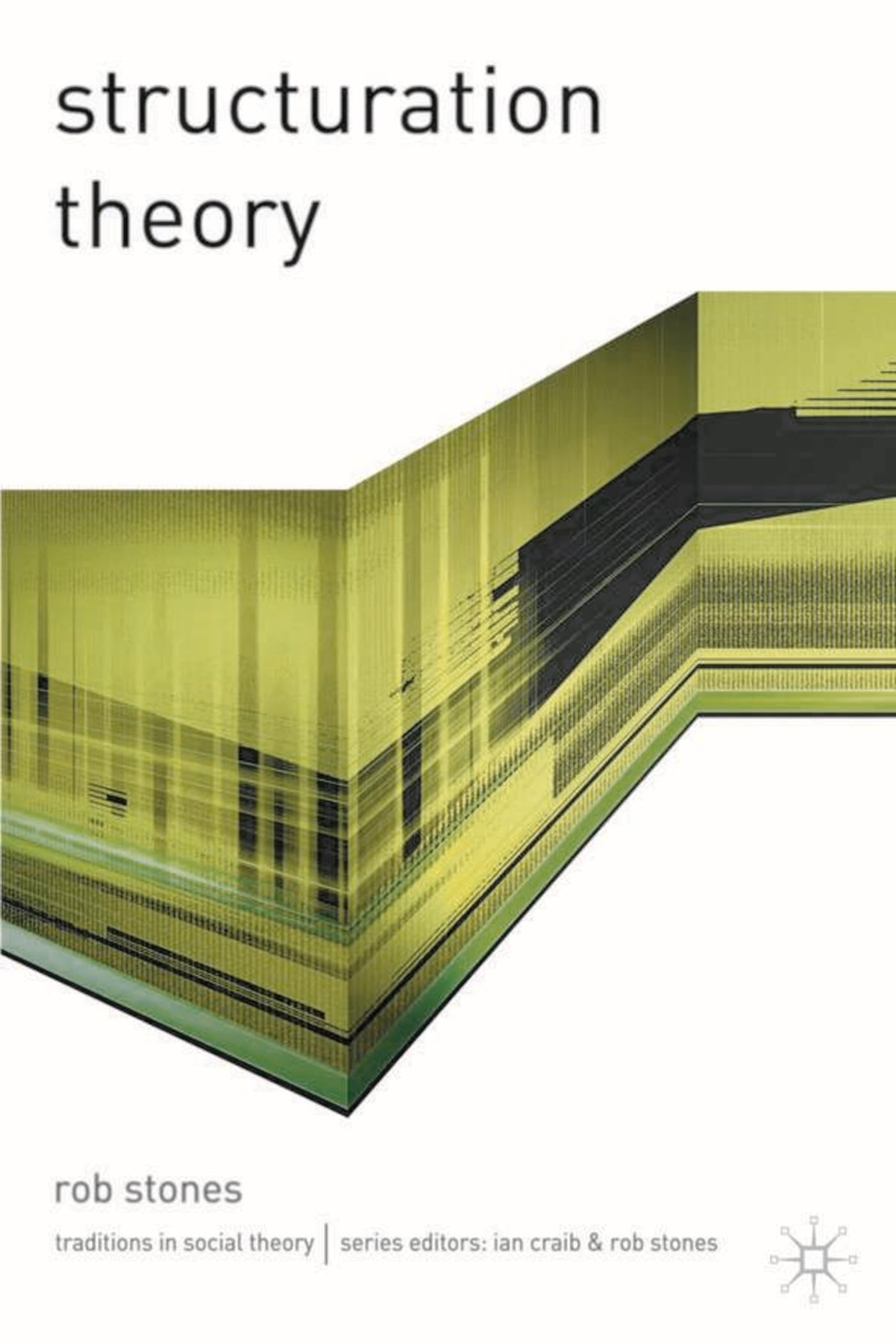Structuration Theory (Traditions in Social Theory)