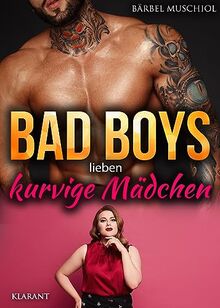 Bad Boys lieben kurvige Mädchen. Roman