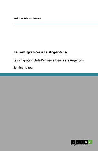 La inmigración a la Argentina: La inmigración de la Península Ibérica a la Argentina