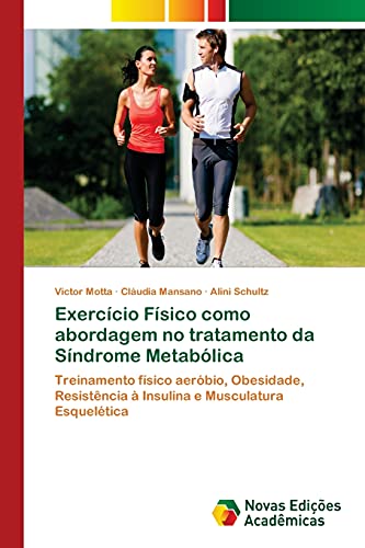 Exercício Físico como abordagem no tratamento da Síndrome Metabólica: Treinamento físico aeróbio, Obesidade, Resistência à Insulina e Musculatura Esquelética