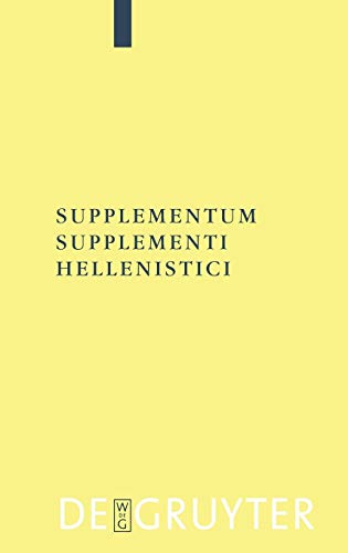 Supplementum Supplementi Hellenistici (Texte und Kommentare, 26)