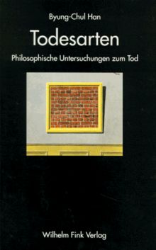 Todesarten. Philosophische Untersuchungen zum Tod