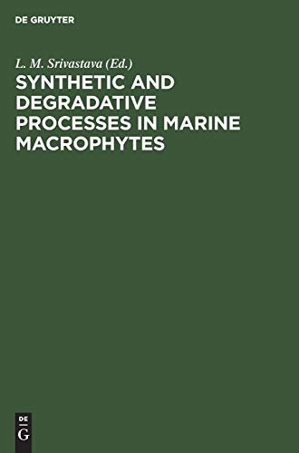 Synthetic and Degradative Processes in Marine Macrophytes: Proceedings of a Conference held at Bamfield Marine Station Bamfield, Vancouver Island, British Columbia May 16–18, 1980