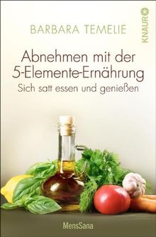 Abnehmen mit der 5-Elemente-Ernährung: Sich satt essen und genießen von Temelie, Barbara | Buch | Zustand gut
