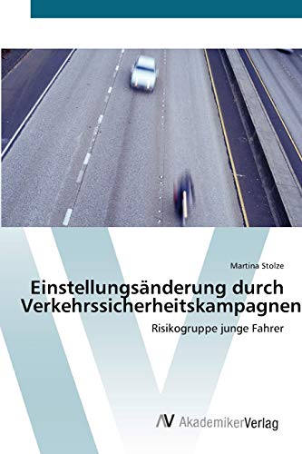 Einstellungsänderung durch Verkehrssicherheitskampagnen: Risikogruppe junge Fahrer