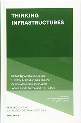 Thinking Infrastructures (Research in the Sociology of Organizations, 62, Band 62)
