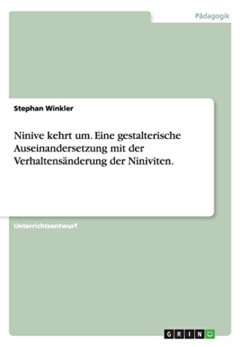 Ninive kehrt um. Eine gestalterische Auseinandersetzung mit der Verhaltensänderung der Niniviten.