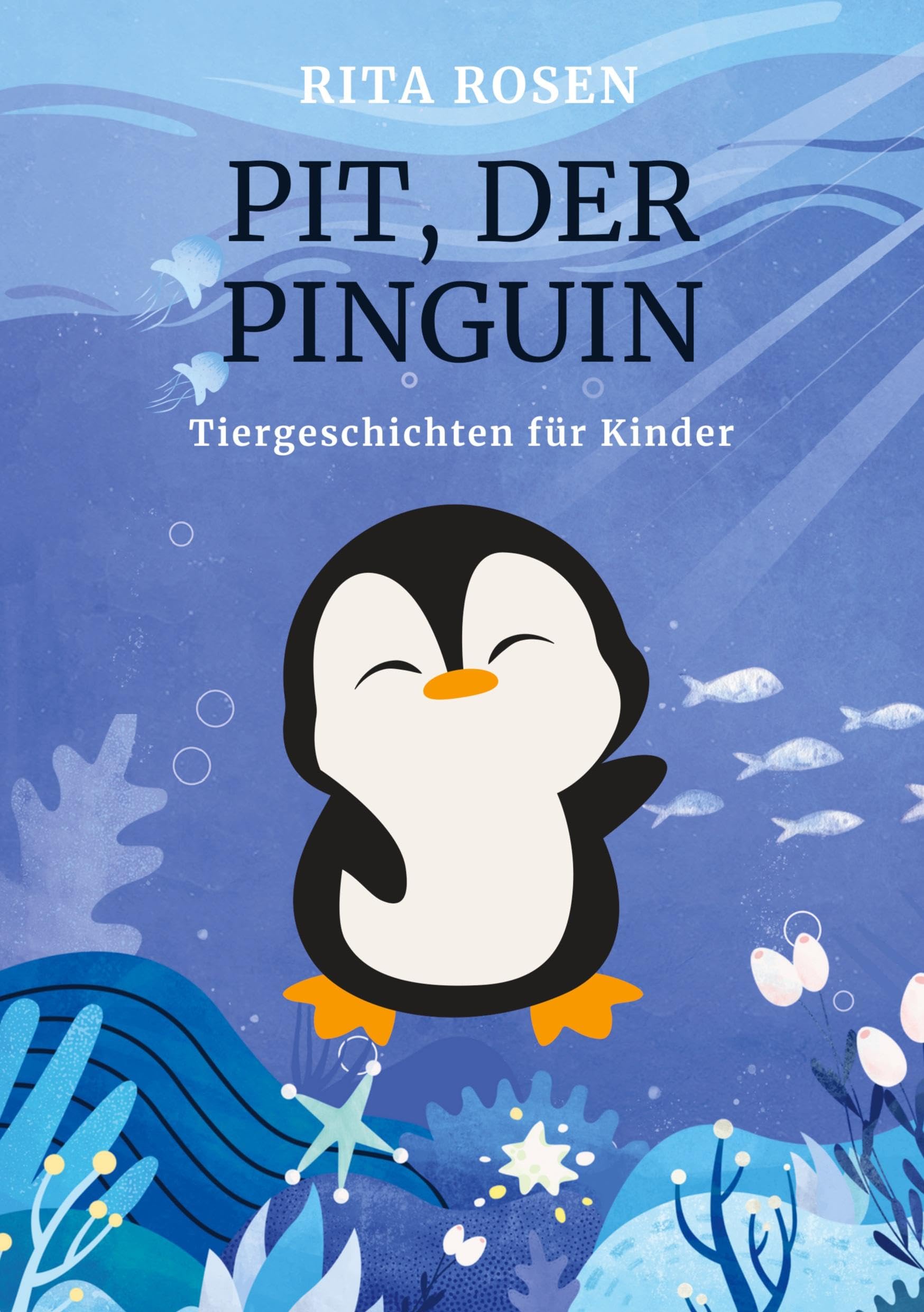 Pit, der Pinguin: Tiergeschichten für Kinder