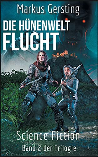 Hydorgol - Flucht: Teil 2 der Hünenwelt Trilogie (Hydorgol - Die Hünenwelt)