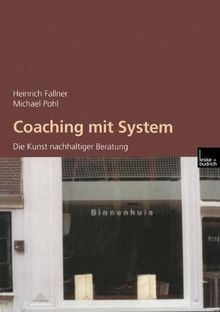 Coaching mit System: Die Kunst nachhaltiger Beratung