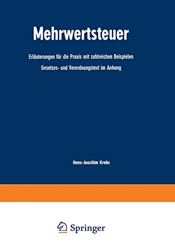 Mehrwertsteuer (German Edition): Erläuterungen für die Praxis mit zahlreichen Beispielen Gesetzes- und Verordnungstext im Anhang