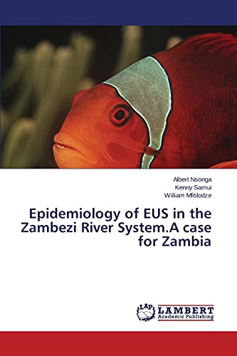 Epidemiology of EUS in the Zambezi River System.A case for Zambia