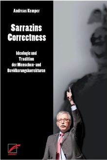 Sarrazins Correctness: Ideologie und Tradition der Menschen- und Bevölkerungskorrekturen