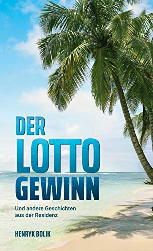 Der Lottogewinn: und andere Geschichten aus der Residenz