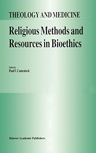 Religious Methods and Resources in Bioethics (Theology and Medicine, 2, Band 2)