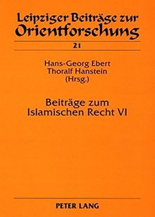 Beiträge zum Islamischen Recht VI (Leipziger Beiträge zur Orientforschung)
