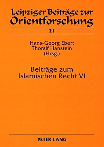Beiträge zum Islamischen Recht VI (Leipziger Beiträge zur Orientforschung)