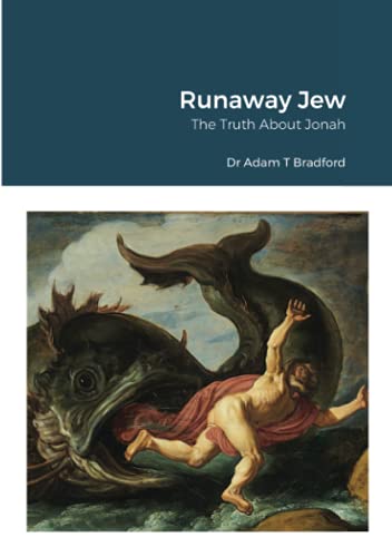 Runaway Jew: The Truth About Jonah