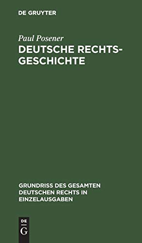 Deutsche Rechtsgeschichte (Grundriß des gesamten deutschen Rechts in Einzelausgaben, 19, Band 19)