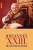 Johannes XXIII.: Ein Leben für den Frieden