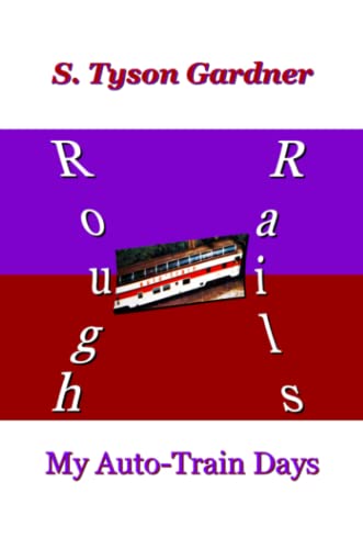 Rough Rails: My Auto-Train Days