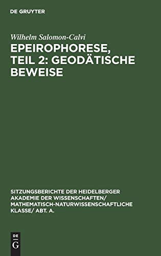 Epeirophorese, Teil 2: Geodätische Beweise (Sitzungsberichte der Heidelberger Akademie der Wissenschaften/ Abt. A. Mathematisch-physikalische Wissenschaften, 1930, 6, Band 2)