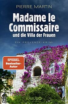 Madame le Commissaire und die Villa der Frauen: Ein Provence-Krimi (Ein Fall für Isabelle Bonnet, Band 9)