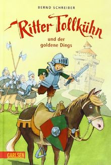 Ritter Tollkühn, Band 1: Ritter Tollkühn und der goldene Dings