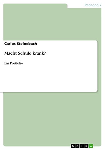 Macht Schule krank?: Ein Portfolio