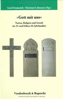 Veroffentlichungen Des Max-Planck-Instituts Für Geschichte: 'Gott mit uns'. - Nation, Religion und Gewalt im 19. und frühen 20. Jahrhundert