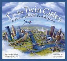 T Is for Twin Cities: A Minneapolis/St. Paul Alphabet (Sleeping Bear Alphabets)