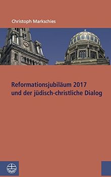 Reformationsjubiläum 2017 und jüdisch-christlicher Dialog (Studien zu Kirche und Israel / Kleine Reihe (SKI.KR))