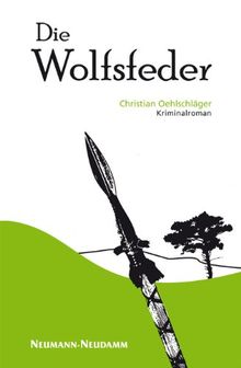 Die Wolfsfeder: Kriminalroman