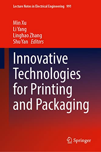 Innovative Technologies for Printing and Packaging (Lecture Notes in Electrical Engineering, 991, Band 991)