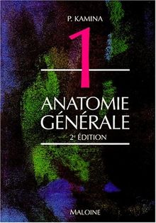 ANATOMIE GENERALE. Tome 1, 2ème édition