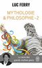 Mythologie & philosophie : le sens des grands mythes grecs. Vol. 2