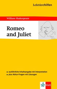 Lektürehilfen Romeo and Juliet: Ausführliche Inhaltsangabe mit Interpretation. Abitur-Fragen mit Lösungen