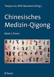 Chinesisches Medizin-Qigong: Band 2: Praxis
