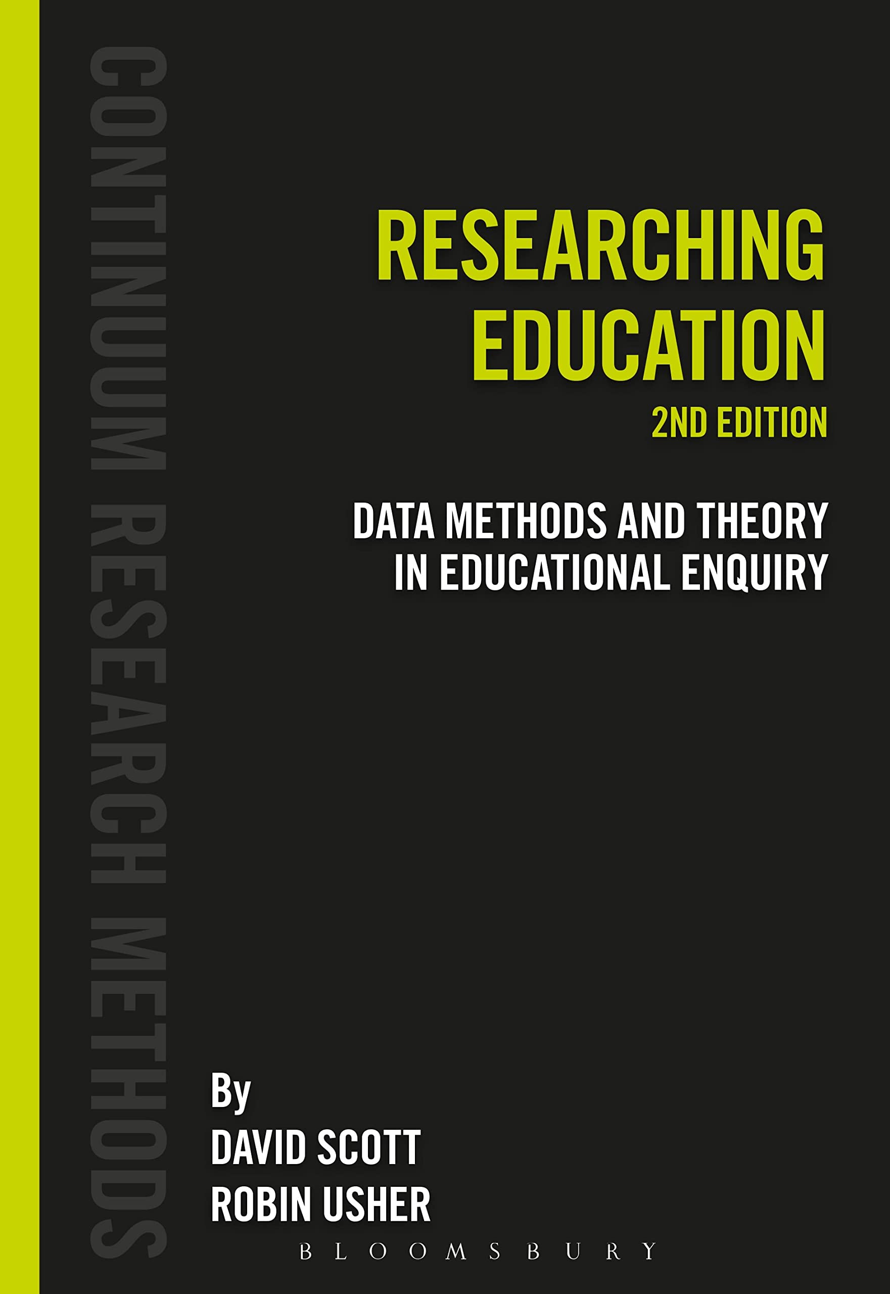 Researching Education: Data, Methods and Theory in Educational Enquiry (Continuum Research Methods)