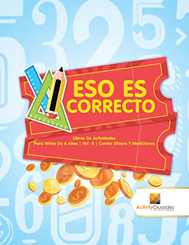 Eso Es Correcto : Libros De Actividades Para Niños De 6 Años | Vol -2 | Contar Dinero Y Mediciones
