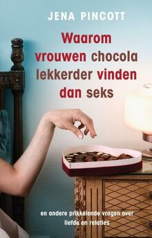 Waarom vrouwen chocola lekkerder vinden dan seks (zilver, MUN00)