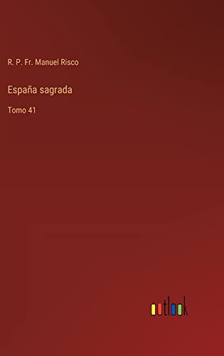 España sagrada: Tomo 41