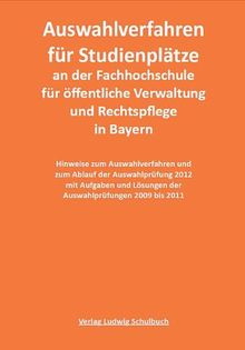 Auswahlverfahren 2013 für die Studienplätze an der Fachhochschule für öffentliche Verwaltung und Rechtspflege in Bayern